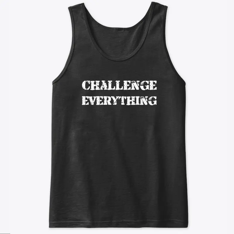 Challenge Everything